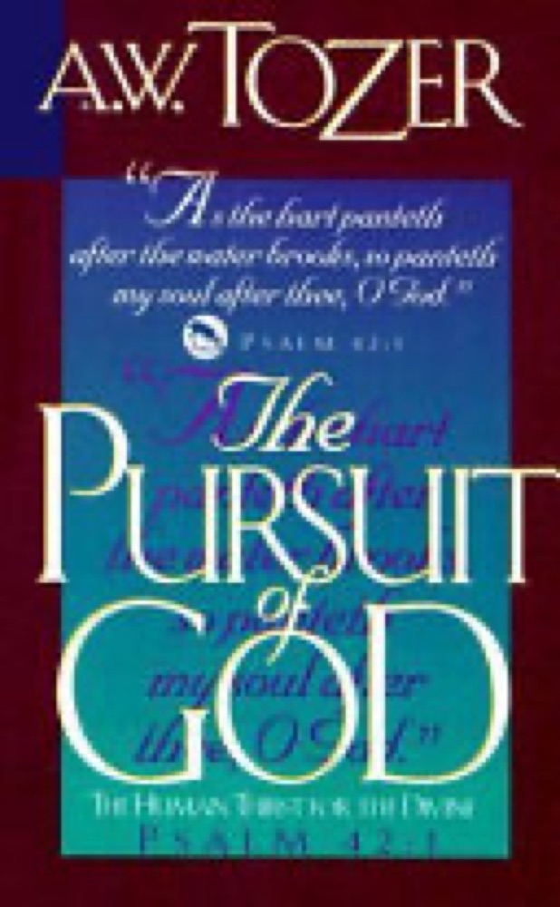 The Pursuit of God: The Human Thirst for the Divine