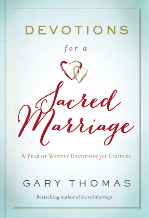 Sacred Marriage: Celebrating Marriage as a Spiritual Discipline