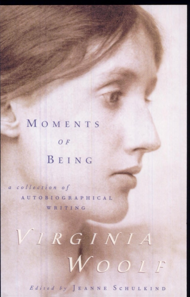 Moments of Being: A Collection of Autobiographical Writing