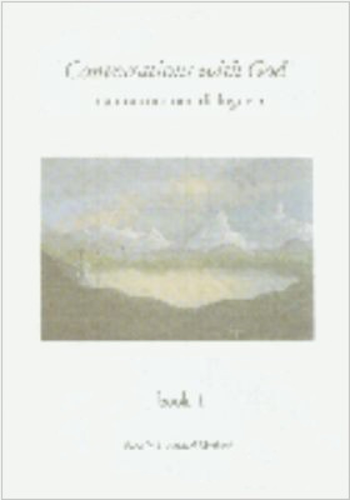 Conversations with God: An Uncommon Dialogue, Book 1