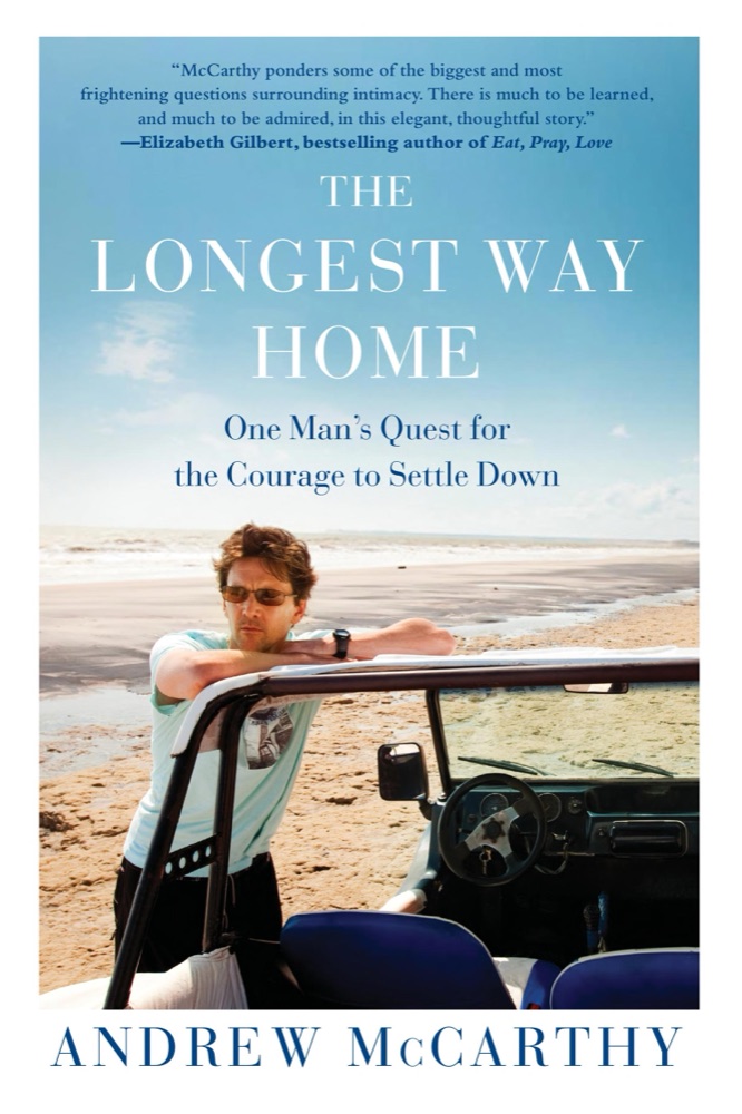 The Longest Way Home: One Man's Quest for the Courage to Settle Down