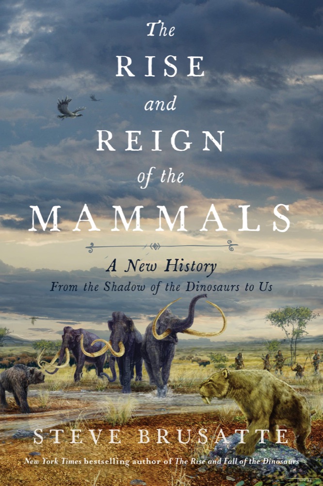 The Rise and Reign of the Mammals: A New History, from the Shadow of the Dinosaurs to Us – A Bestselling Book on the Natural History of Mammalian Evolution