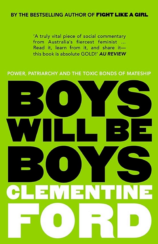 Boys Will Be Boys: Power, Patriarchy and the Toxic Bonds of Mateship