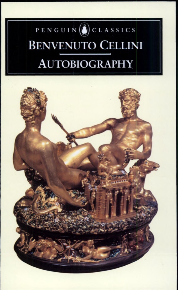 The Autobiography of Benvenuto Cellini
