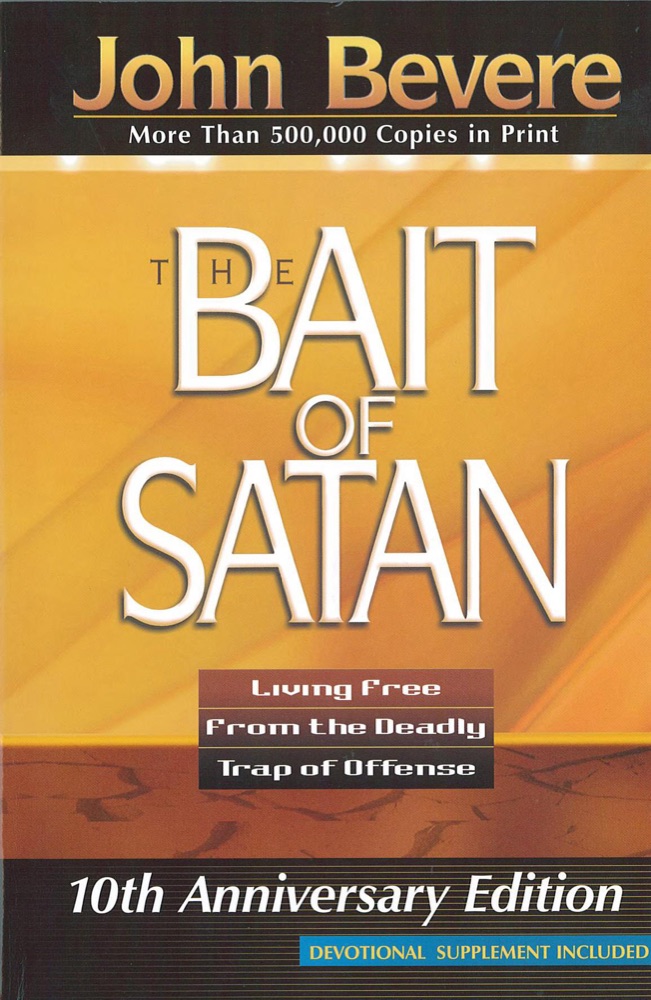 The Bait Of Satan: Living Free from the Deadly Trap of Offense