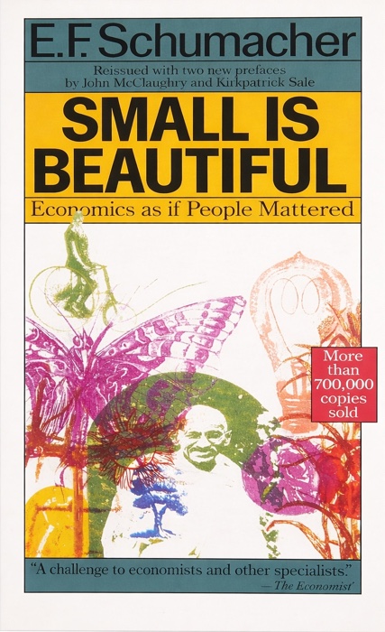 Small Is Beautiful: Economics as if People Mattered