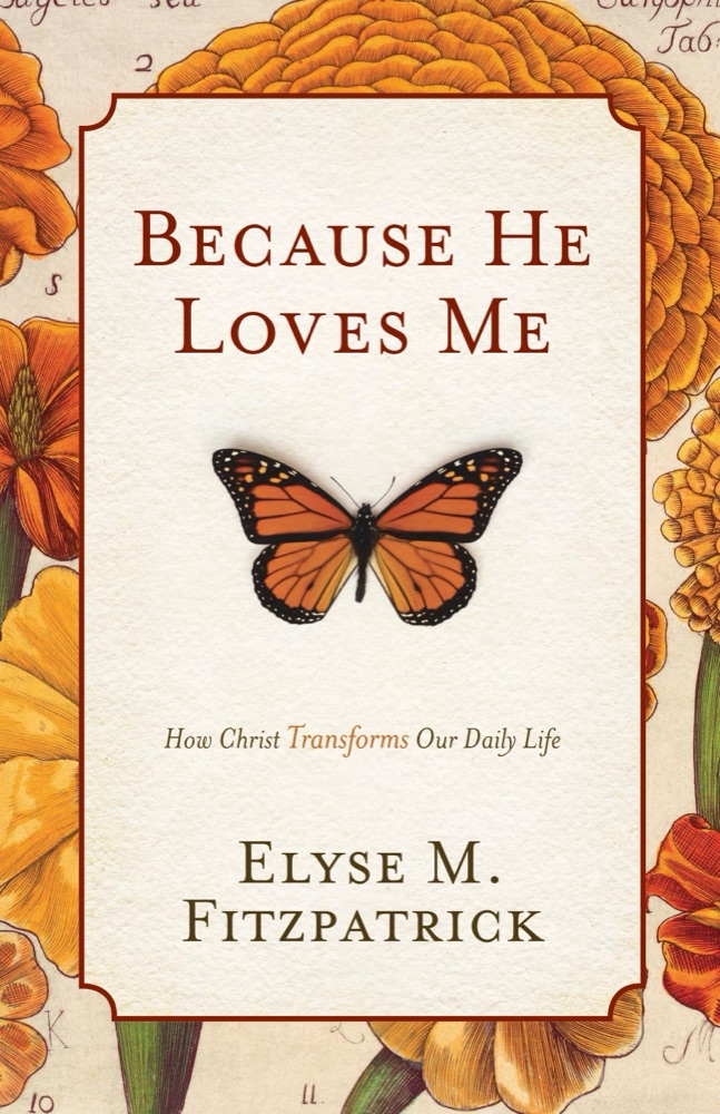 Because He Loves Me: How Christ Transforms Our Daily Life
