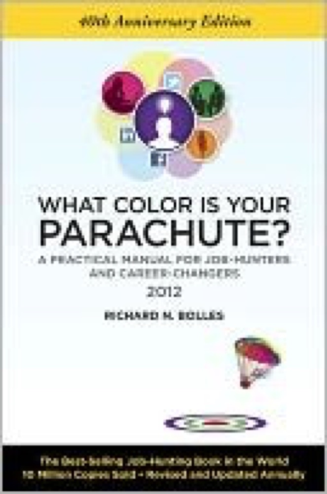 What Color Is Your Parachute? A Practical Manual for Job-Hunters and Career-Changers