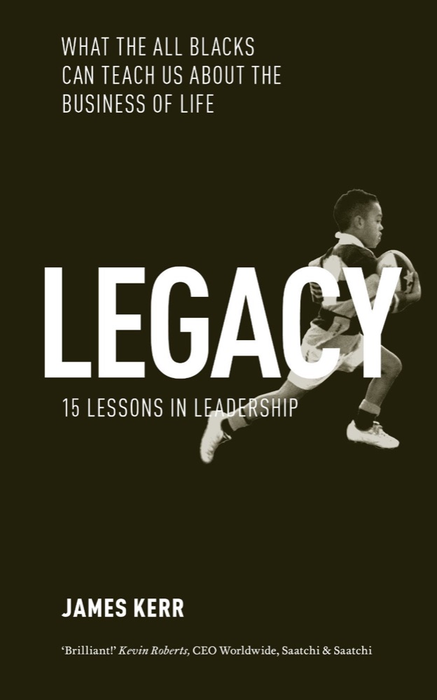 Legacy: What the All Blacks Can Teach Us About the Business of Life