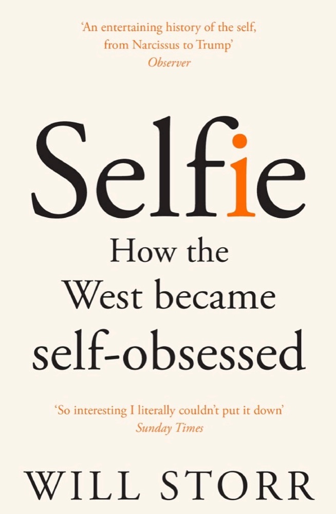 Selfie: How the West Became Self-Obsessed