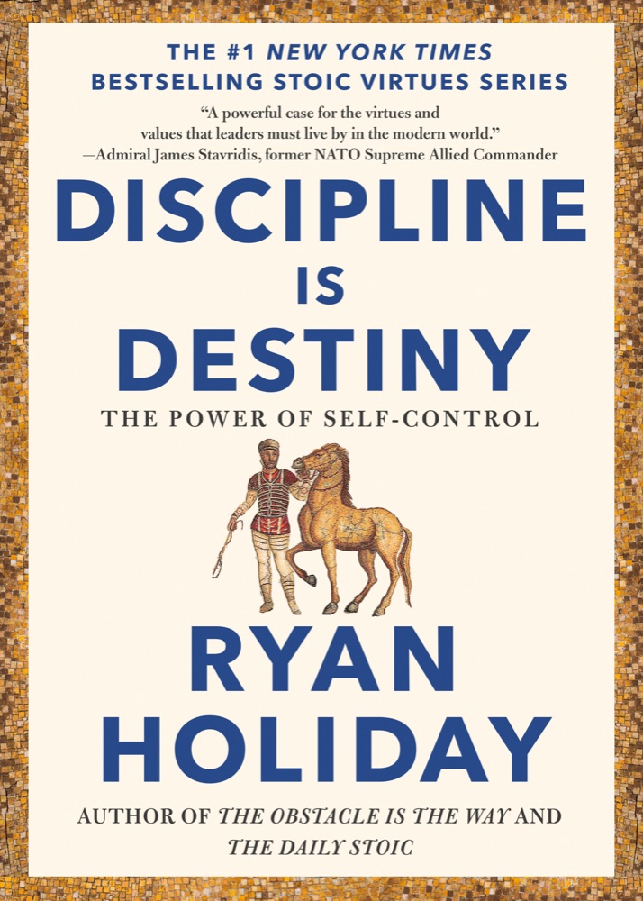 Discipline Is Destiny: The Power of Self-Control