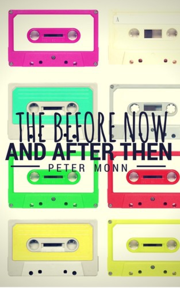 The Before Now and After Then