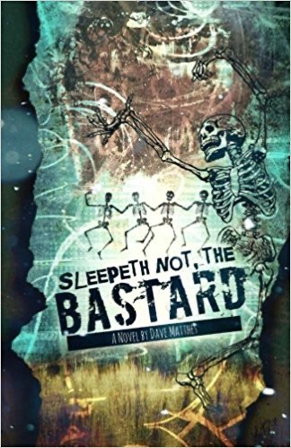 Sleepeth Not, the Bastard