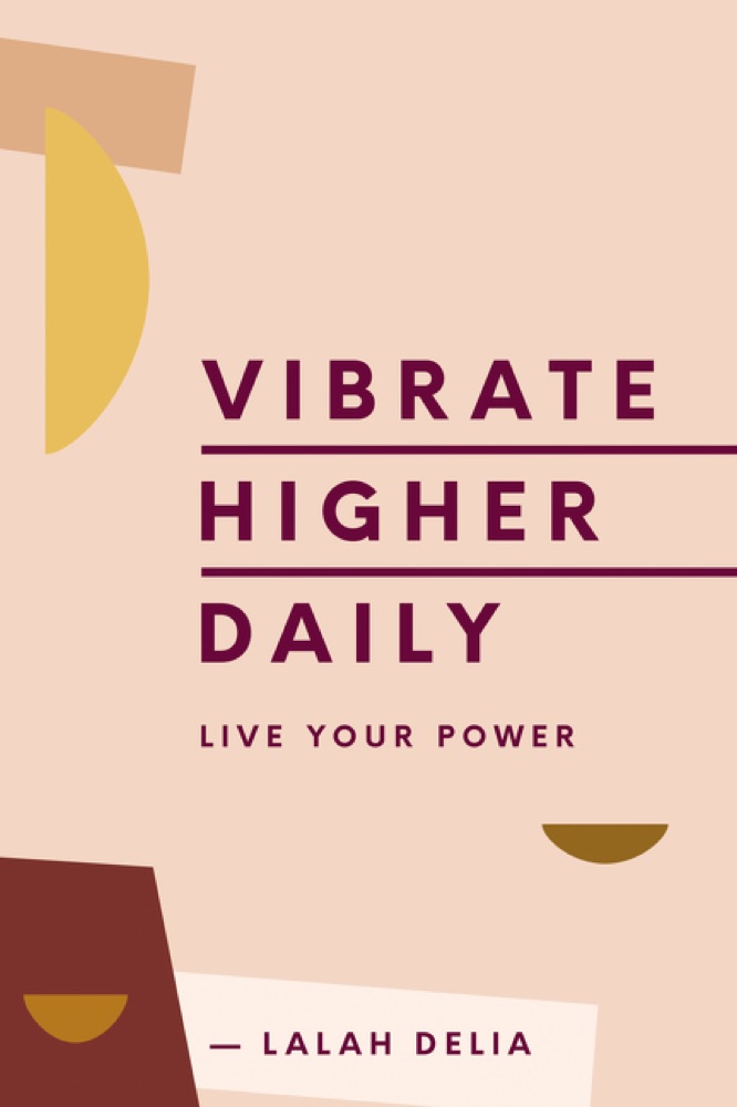 Vibrate Higher Daily: Live Your Power – A Mind-Opening Guide to Vibrational Consciousness, Mantras, and Soul Transformation