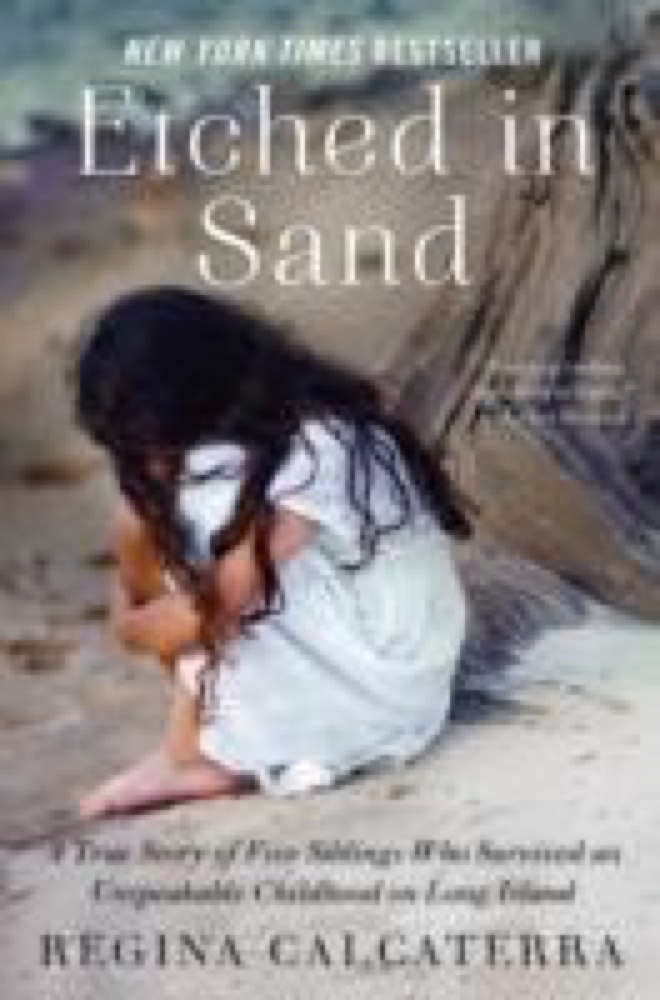 Etched in Sand: A True Story of Five Siblings Who Survived an Unspeakable Childhood on Long Island