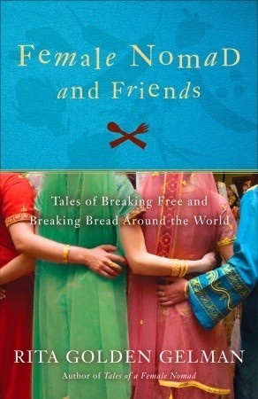 Tales of a Female Nomad: Living at Large in the World