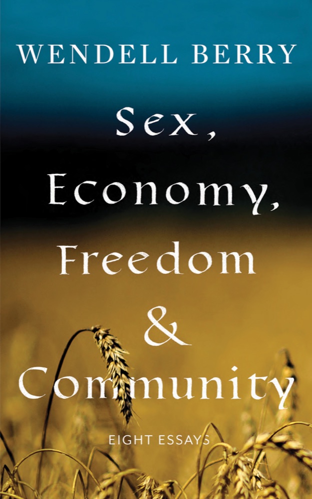Sex, Economy, Freedom, and Community: Eight Essays