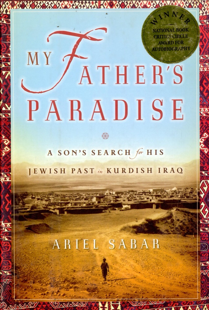 My Father's Paradise: A Son's Search for His Jewish Past in Kurdish Iraq
