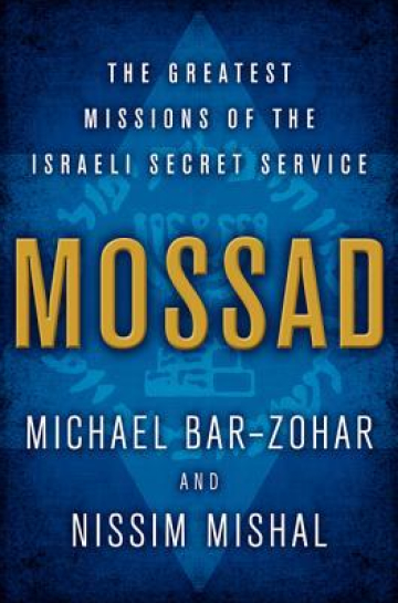 Mossad: The Greatest Missions of the Israeli Secret Service