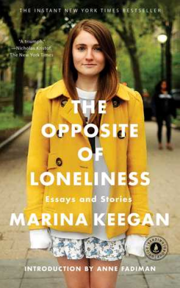 The Opposite of Loneliness: Essays and Stories