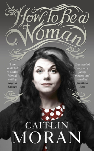 How to Be a Woman