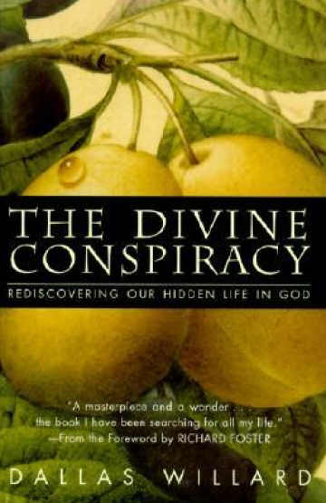 The Divine Conspiracy: Rediscovering Our Hidden Life in God