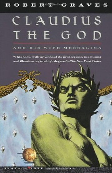 Claudius the God and His Wife Messalina