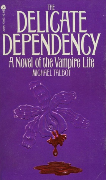 The Delicate Dependency: A Novel of the Vampire Life