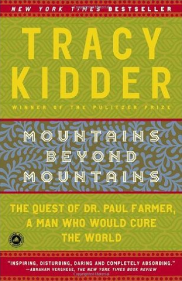 Mountains Beyond Mountains: The Quest of Dr. Paul Farmer, A Man Who Would Cure the World
