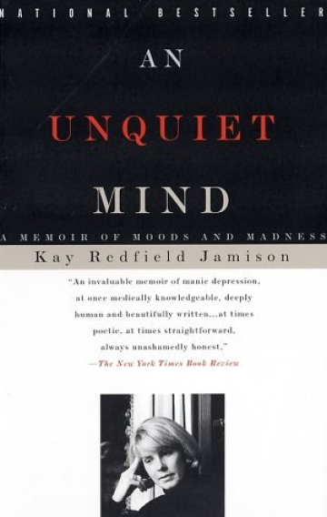 An Unquiet Mind: A Memoir of Moods and Madness