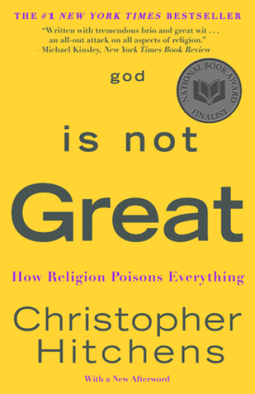 god is Not Great: How Religion Poisons Everything