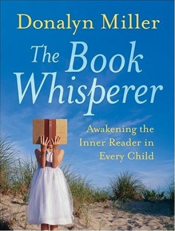 The Book Whisperer: Awakening the Inner Reader in Every Child