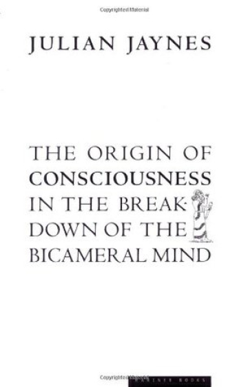 The Origin of Consciousness in the Breakdown of the Bicameral Mind