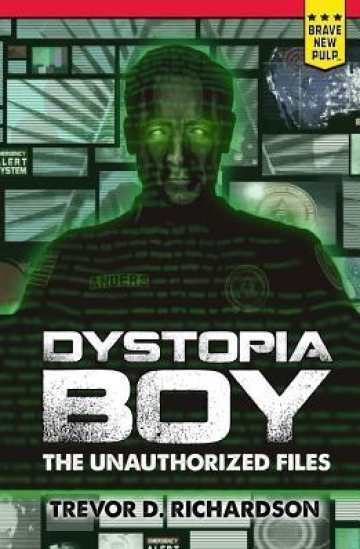Dystopia Boy: The Unauthorized Files