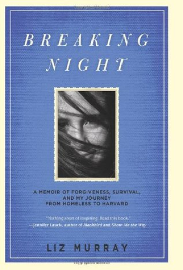 Breaking Night: A Memoir of Forgiveness, Survival, and My Journey from Homeless to Harvard