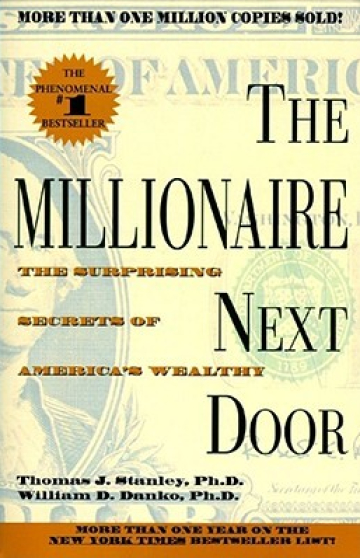 The Millionaire Next Door: The Surprising Secrets of America's Wealthy