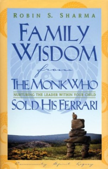 Family Wisdom from the Monk Who Sold His Ferrari