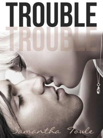 Trouble