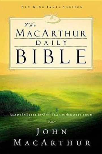 The MacArthur Daily Bible: Read through the Bible in one year, with notes from John MacArthur