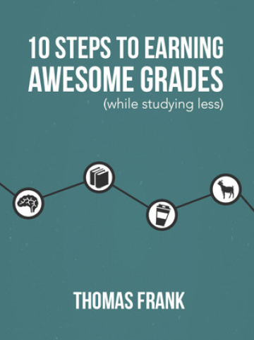 10 Steps to Earning Awesome Grades (While Studying Less)