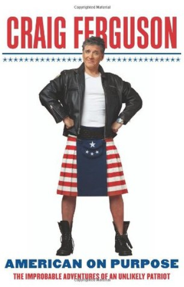 American on Purpose: The Improbable Adventures of an Unlikely Patriot