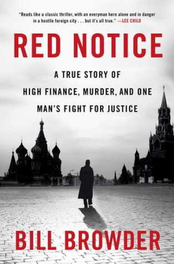 Red Notice: A True Story of High Finance, Murder, and One Man's Fight for Justice