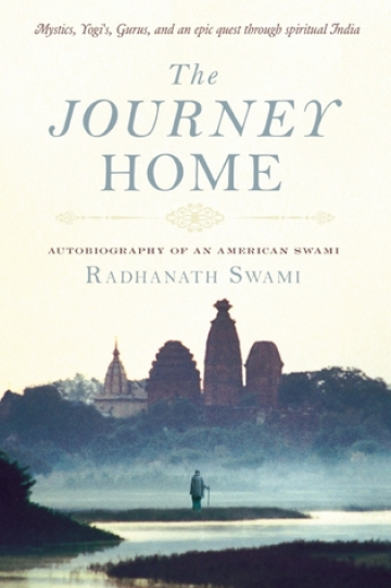 The Journey Home: Autobiography of an American Swami