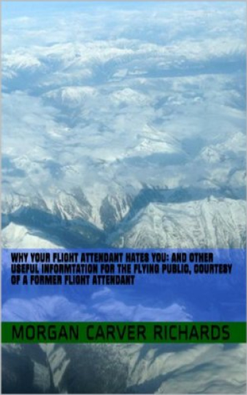 Why Your Flight Attendant Hates You