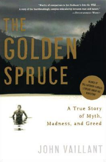 The Golden Spruce: A True Story of Myth, Madness, and Greed