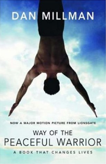 Way of the Peaceful Warrior: A Book That Changes Lives