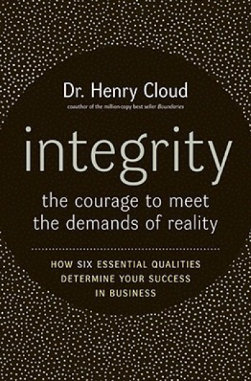 Integrity: The Courage to Meet the Demands of Reality