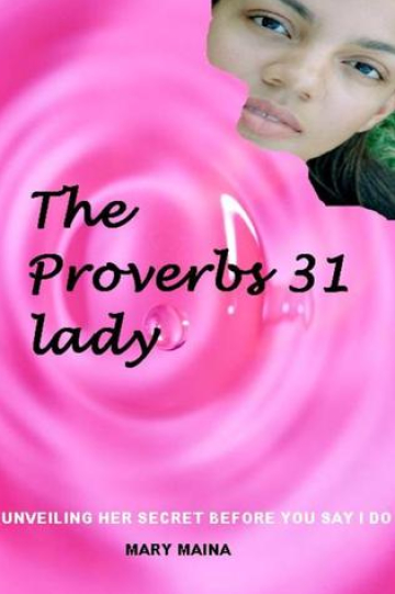 The Proverbs 31 Lady: Unveiling Her Secrets Before Saying I Do
