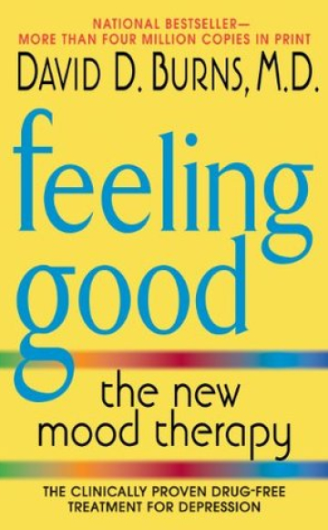 Feeling Good: The New Mood Therapy