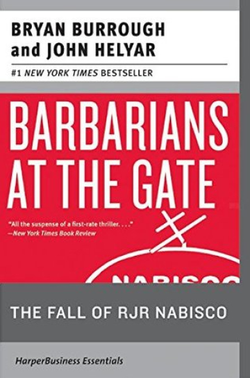 Barbarians at the Gate: The Fall of RJR Nabisco